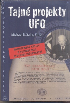 Tajné projekty UFO - Mimozemské entity a technologie, reverzní inženýrství
