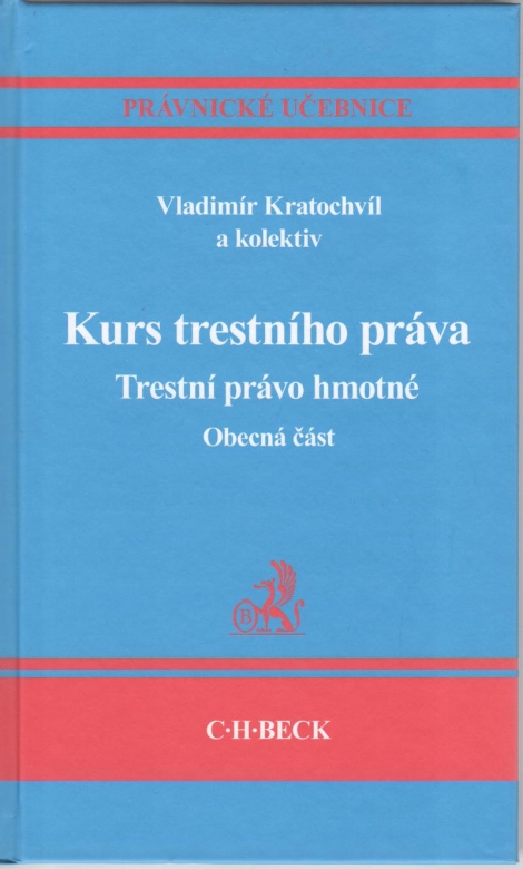 Kurs trestního práva - Trestní právo hmotné  Obecná část