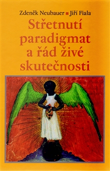 Střetnutí paradigmat a řád živé skutečnosti - 