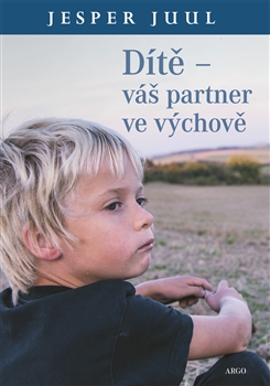 Dítě – váš partner ve výchově - Jesper Juul