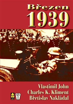 Březen 1939 - Miloslav John, Charles K. Kliment, Břetislav Nakládal