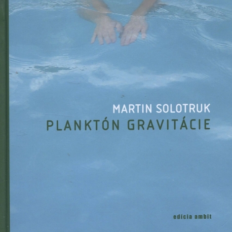 Planktón gravitácie - Martin Solotruk