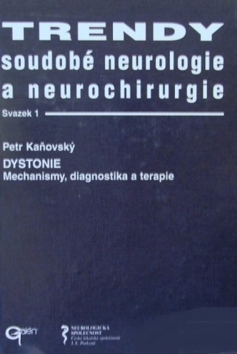 Trendy soudobé neurologie a neurochirurgie. Svazek 1 - Dystonie. Mechanismy, diagnostika a terapie