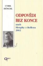 Odpovědi bez konce - aneb Sloupky z Reflexu 2002