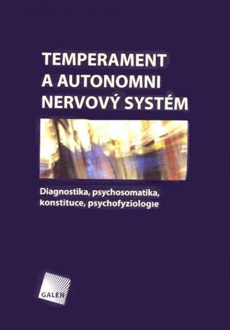 Temperament a autonomní nervový systém - Diagnostika, psychosomatika, konstituce, psychofyziologie