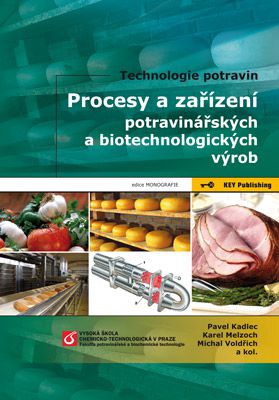 Procesy a zařízení potravinářských a biotechnologických výrob - Pavel Kadlec a kol.