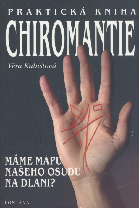 Praktická kniha chiromantie - Máme mapu našeho osudu na dlani?