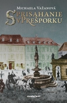 Sprisahanie v Prešporku - Michaela Važanová