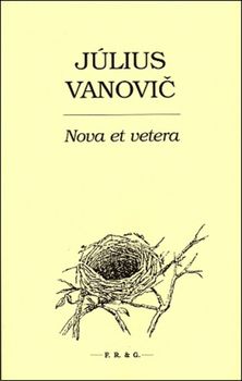 Nova et vetera - Július Vanovič