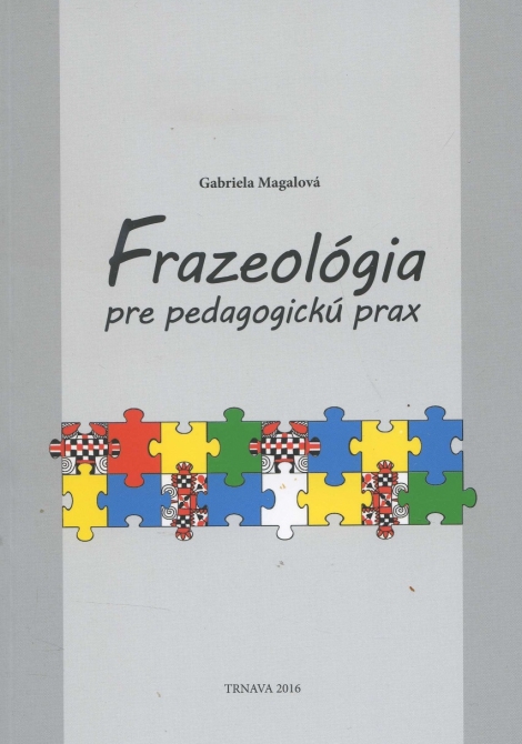 Frazeológia - pre pedagogickú prax