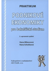 Praktikum Podnikové ekonomiky pro bakalářske studium - 2. vydání