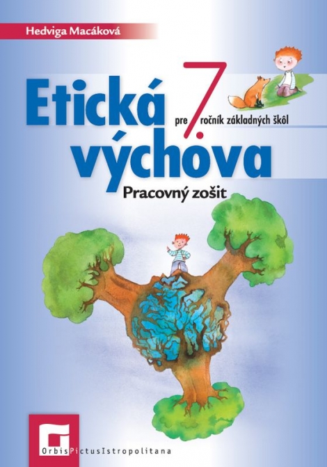 Etická výchova pre 7. ročník základných škôl - Hedviga Macáková