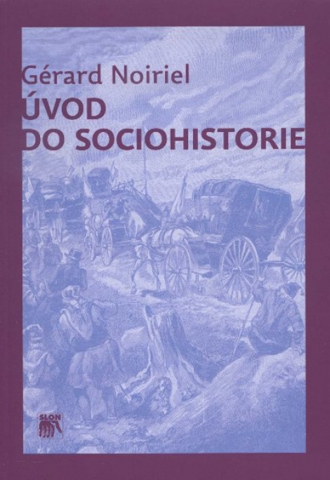 Úvod do sociohistorie - Gérard Noiriel