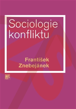Sociologie konfliktu - František Znebejánek