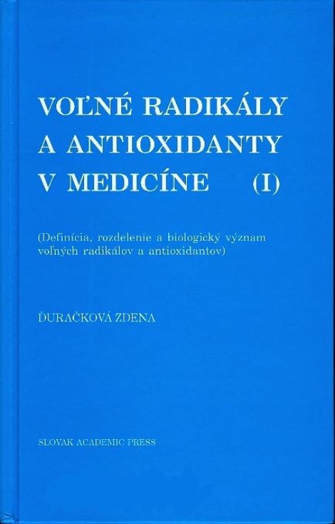 Voľné radikály a antioxidanty v medicíne (I) - (Definícia, rozdelenie a biologický význam voľných radikálov a antioxidantov)