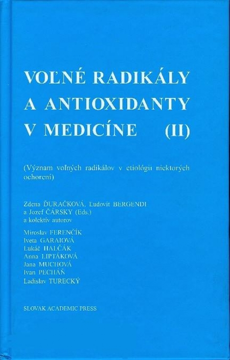 Voľné radikály a antioxidanty v medicíne (II) - Zdena Ďuračková, Ľudovír Bergendi, Jozef Čársky a kolektív