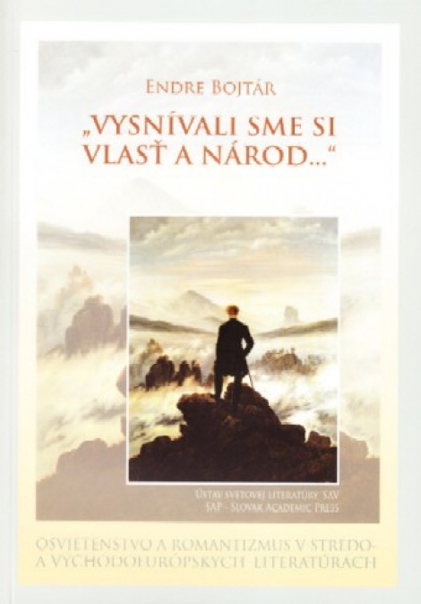 "Vysnívali sme si vlasť a národ..." - Endre Bojtár