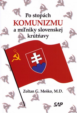 Po stopách komunizmu a miľniky slovenskej krútňavy - 