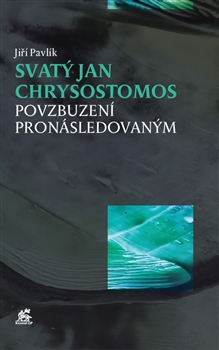 Svatý Jan Chrysostomos - Jiří Pavlík