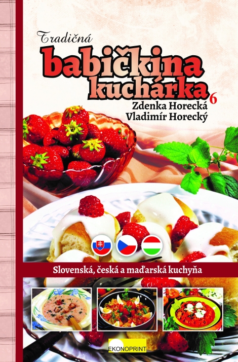 Tradičná babičkina kuchárka 6 - Slovenská, česká a maďarská kuchyňa