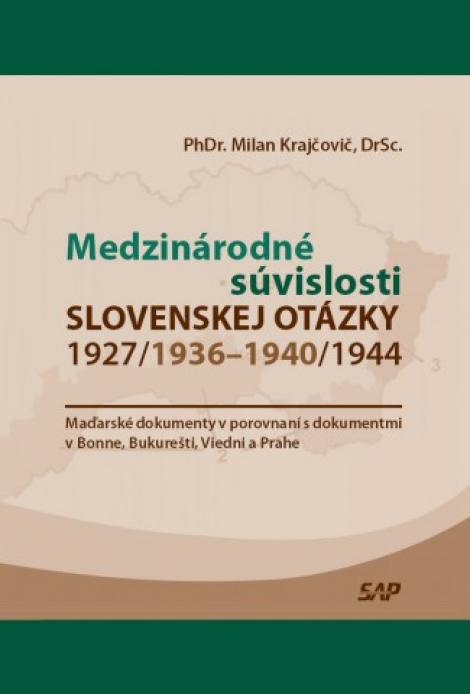 Medzinárodné súvislosti slovenskej otázky 1927/1936 - 1940/1944 - 