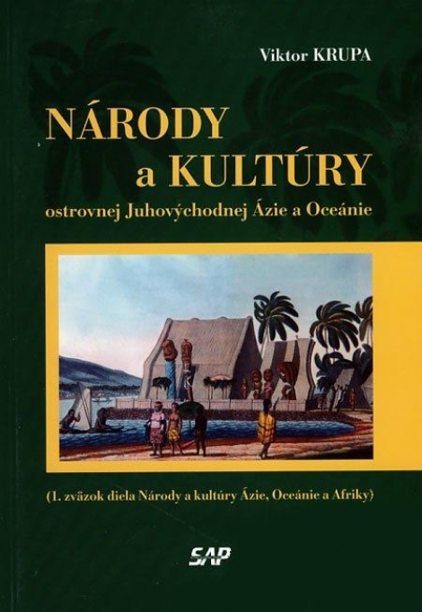 Národy a kultúry ostrovnej Juhovýchodnej Ázie a Oceánie - 1. zväzok diela Národy a kultúry Ázie, Oceánie a Afriky