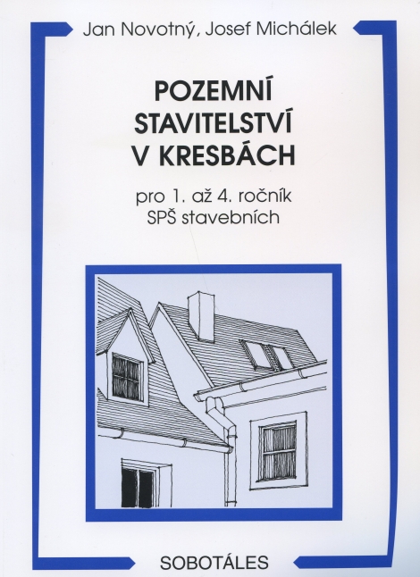 Pozemní stavitelství v kresbách - pro 1. až 4. ročník SPŠ stavebních