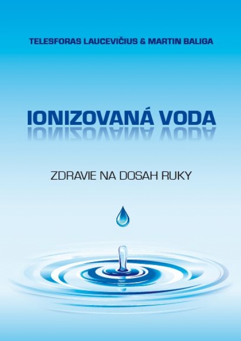 Ionizovaná voda - Telesforas Laucevičius, Martin Baliga