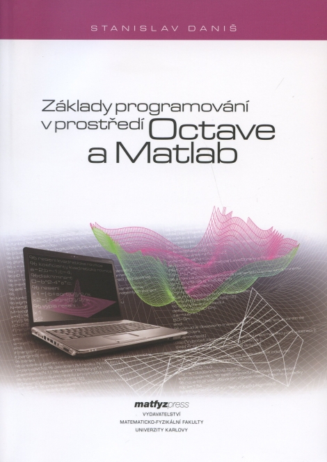 Základy programování v prostředí Octave a Matlab - Stanislav Daniš
