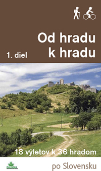 Od hradu k hradu 1. diel - 18 výletov k 36 hradom po Slovensku