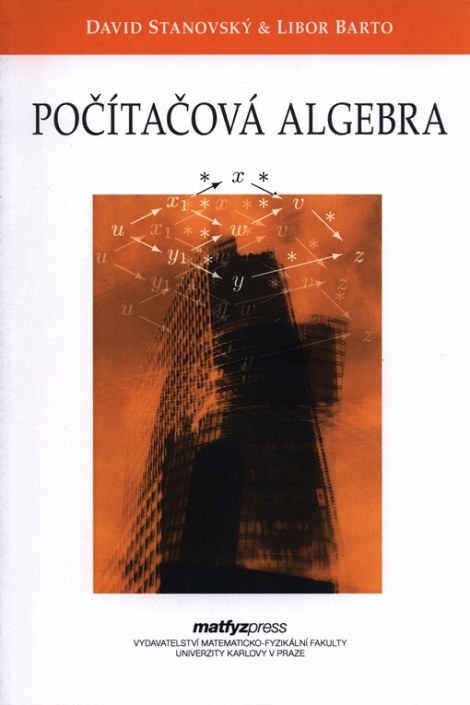 Počítačová algebra - David Stanovský, Libor Barto