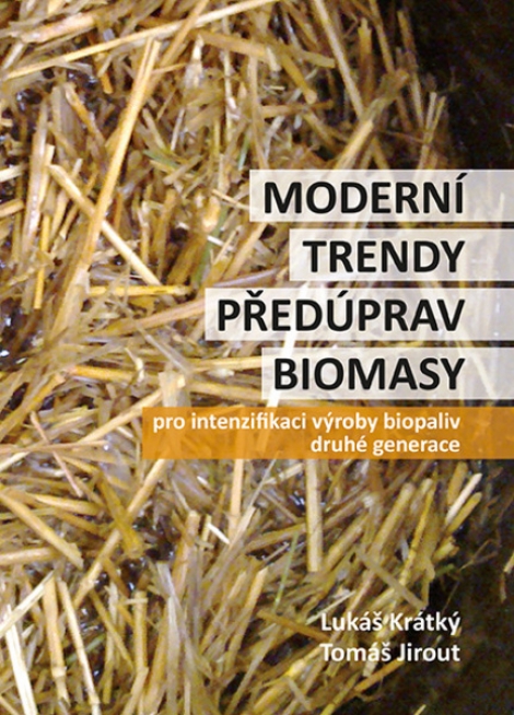 Moderní trendy předúprav biomasy - pro intenzifikaci výroby biopaliv 2. generace