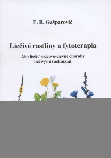 Liečivé rastliny a fytoterapia - F. R. Gašparovič