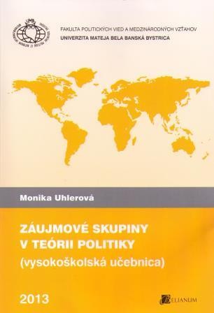 Záujmové skupiny v teórii politiky - Monika Uhlerová