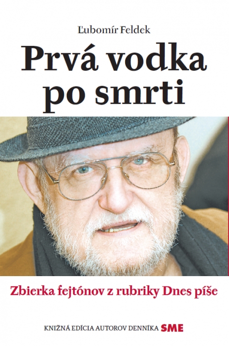 Prvá vodka po smrti - Zbierka fejtónov z rubriky Dnes píše