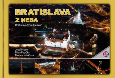 Bratislava z neba - Jozef Priesol, Milan Paprčka, Mariana Kubáňová