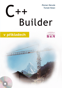 C++ Builder v příkladech - Holan Tomáš, Neruda Roman