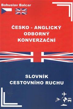 Česko-anglický odborný konverzační slovník cestovního ruchu - 