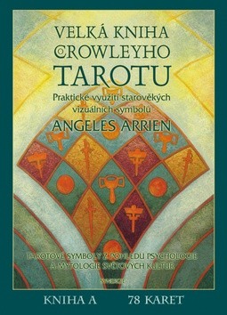 Velká kniha Crowleyho Tarotu (kniha + karty) - Praktické využití starověkých vizuálních symbolů