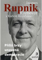 Rupnik Jacques – Příliš brzy unavená demokracie - 