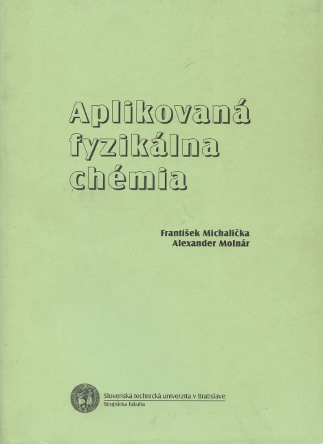 Aplikovaná fyzikálna chémia - František Michalička, Alexander Molnár