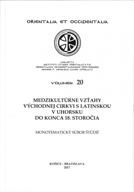 Medzikultúrne vzťahy východnej cirkvi s latinskou v Uhorsku do konca 18. storočia - Volumen 20