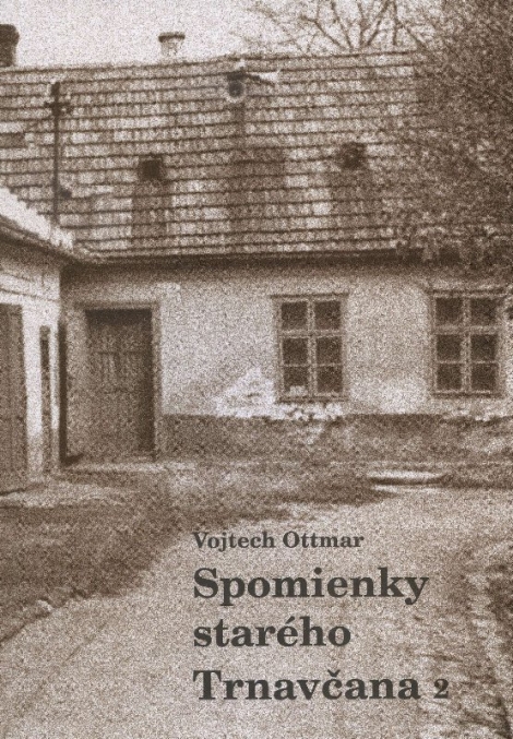 Spomienky starého Trnavčana 2 - 