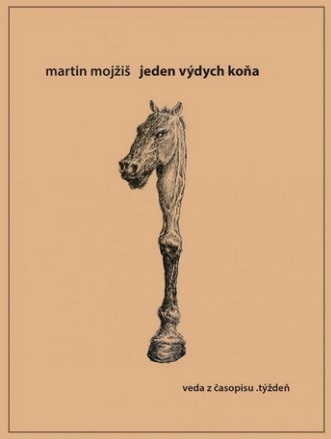 Jeden výdych koňa - Martin Mojžiš