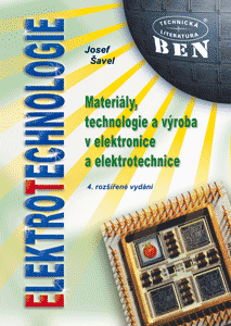 Elektrotechnologie 4.vydani - materiály, technologie a výroba v elektronice a elektrotechnice