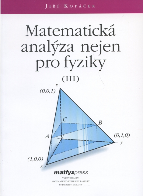 Matematická analýza nejen pro fyziky III. - Jiří Kopáček