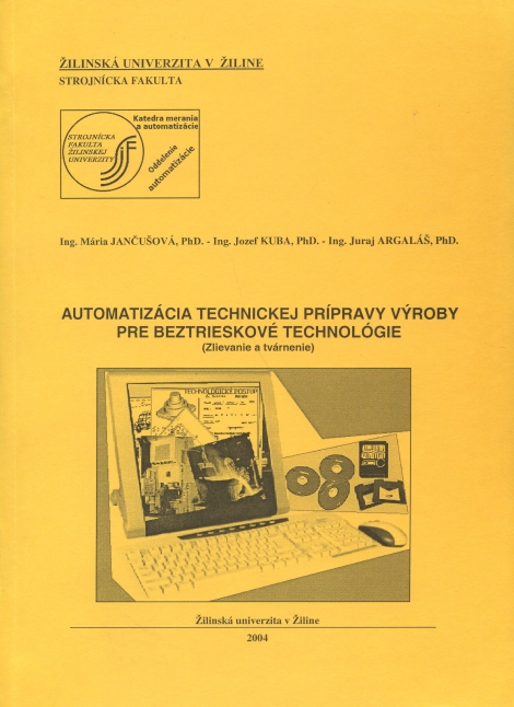 Automatizácia technickej prípravy výroby pre beztrieskové technológie - Mária Jančušová, Josef Kuba, Juraj Argaláš