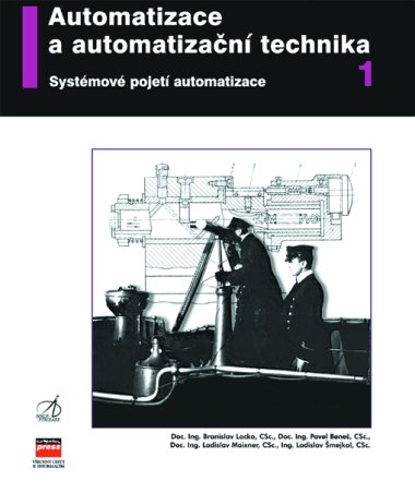 Automatizace a automatizační technika 3. - Pavel Beneš, Jan Chlebný, Josef Langer