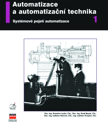 Automatizace a automatizační technika I. - Branislav Lacko, Ladislav Maixner, Pavel Beneš, Ladislav Šmejkal