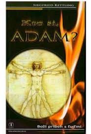 Kto si Adam ? - Boží príbeh s ľuďmi - 